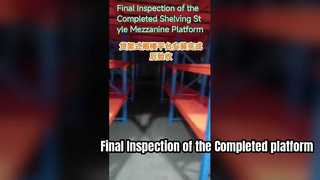 Final Inspection of the Completed Shelving-Style Mezzanine Platform